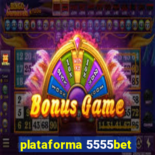 plataforma 5555bet